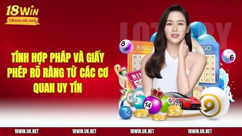 Tính hợp pháp và giấy phép rõ ràng từ các cơ quan uy tín