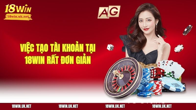 Việc tạo tài khoản tại 18WIN rất đơn giản